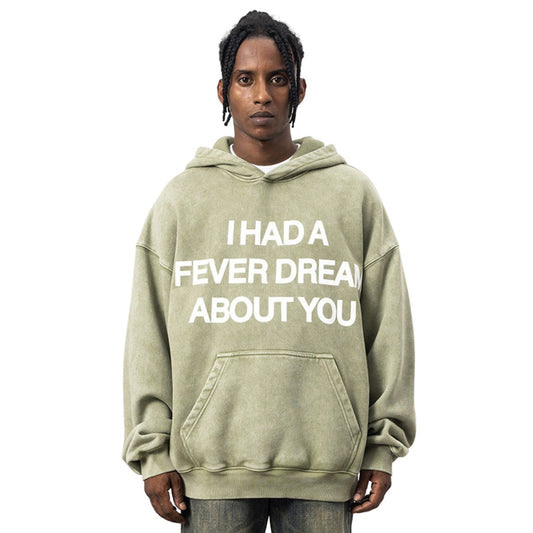 Fever Dream About You Streetwear Hoodie